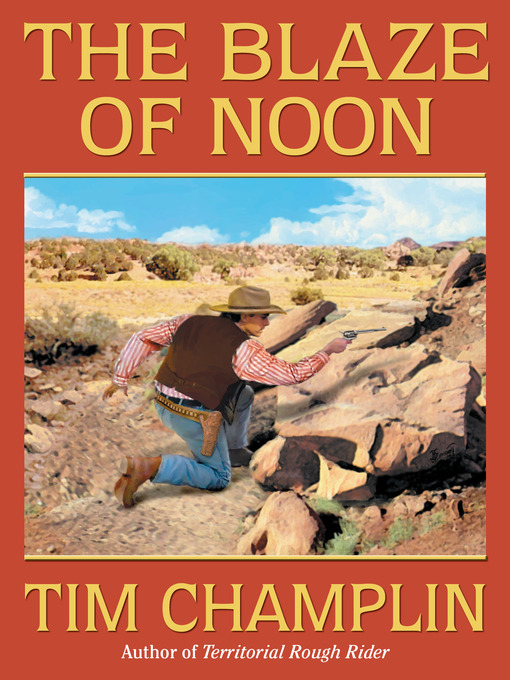 Title details for The Blaze of Noon by Tim Champlin - Available